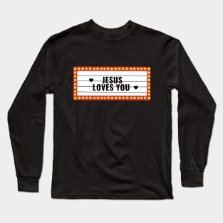 Jesus loves you theater cinema lightbulb sign Long Sleeve T-Shirt